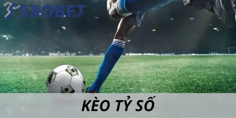 Kèo tỷ số